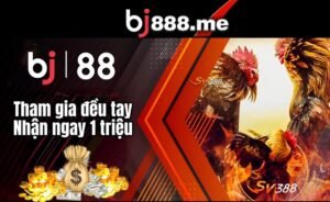 nhận khuyến mãi 1 triệu tại bj88