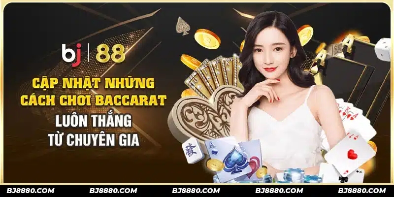 cách chơi baccarat luôn thắng