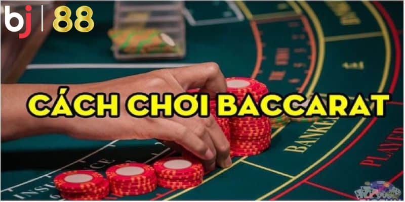 Điểm qua các ​​cách chơi Baccarat luôn thắng