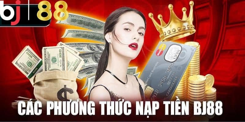 Hướng dẫn nạp tiền BJ88 từng phương thức chi tiết