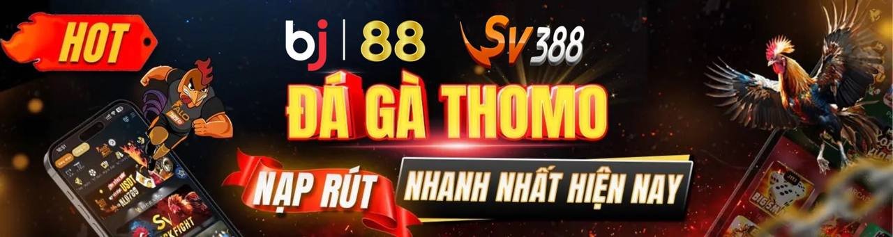 Đánh Giá Toàn Diện Nhà Cái SV388 – Địa Chỉ Đá Gà Trực Tiếp Uy Tín Trên BJ88 1 Trang thomo Sv388 | Bj888