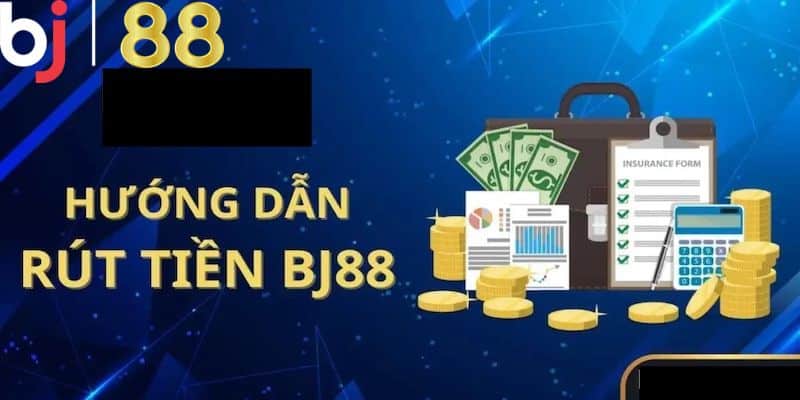 Quy trình 3 bước rút tiền BJ88 cực đơn giản