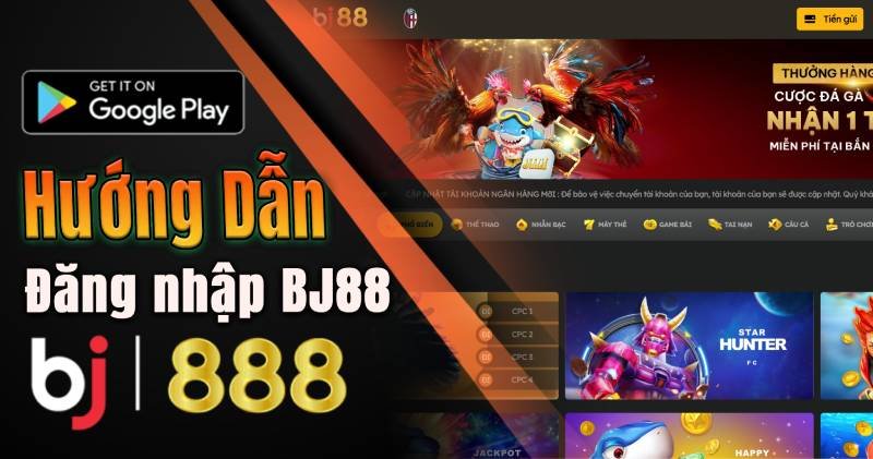 BJ888 - Hướng Dẫn Đăng Nhập vào BJ88